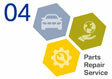 04. Parts Repair Service